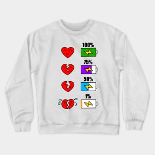 From Broken Heart to 100% in LOVE Heart Valentines Battery Tshirts Crewneck Sweatshirt